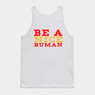 Be A Nice Human A Summer Quote In Colorful Simple Typography Tank Top